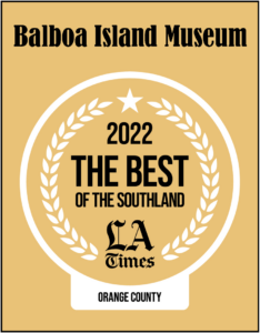 BALBOA ISLAND MUSEUM VOTED THE BEST IN ORANGE COUNTY