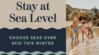 “Stay at Sea Level” reimagines a winter vacation encouraging travelers to revel in coastal luxury with chic hotels, cozy restaurants and plenty of sunshine on the water.